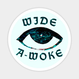 Wide A-Woke Magnet